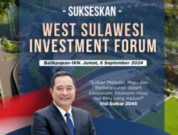 West Sulawesi Investment Forum Bakal Libatkan 100 Pengusaha, Wujudkan Sulbar Jadi Penyangga IKN